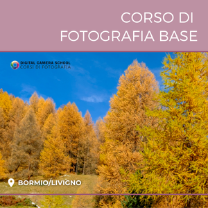 Corso di Fotografia Base a Livigno/Bormio Ottobre 2026